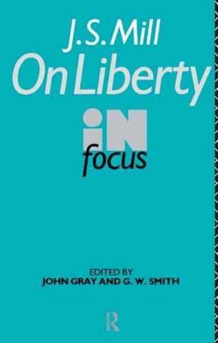 J.S. Mill’s On Liberty in Focus – Paperback, by Gray John; Smith – Very Good