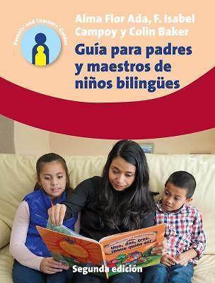 Guía Para Padres y Maestros de Niños Bilingües (Parents‘ and Teachers‘ Guides) (