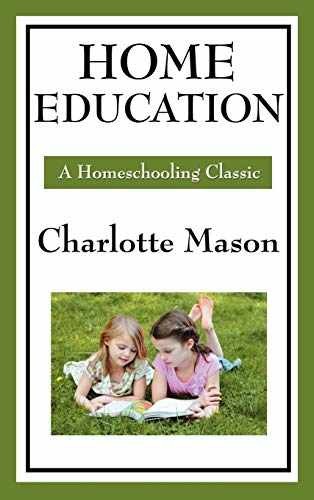 Home Education: Volume I of – Hardcover, by Mason Charlotte – Very Good