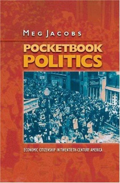 Pocketbook Politics : Economic Citizenship in Twentieth-Century A