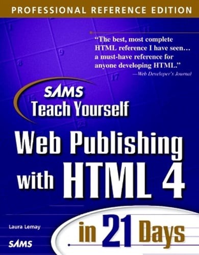 Sams Teach Yourself Web Publishing with HTML 4 in 21 Days, Professional by Lemay
