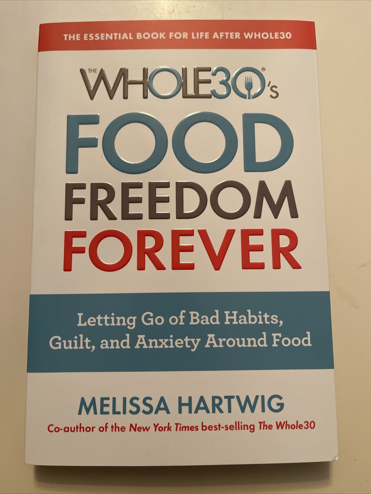 The Whole30’s Food Freedom Forever by Melissa Hartwig