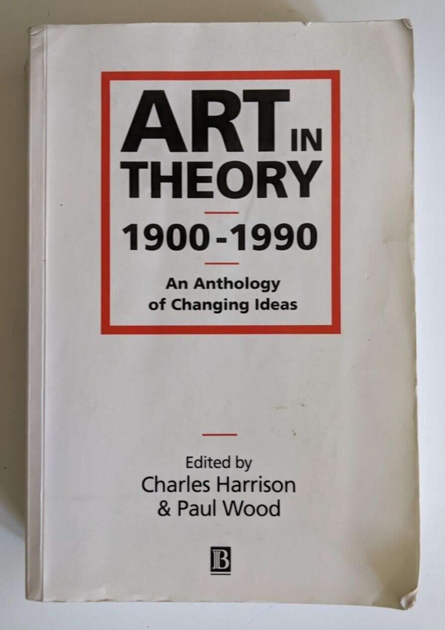 Art in Theory 1900-1990 by Paul Wood (1993, Trade Paperback)