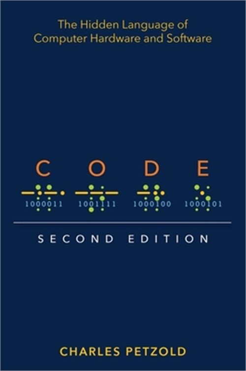 Code: The Hidden Language of Computer Hardware and Software (Paperback or Softba