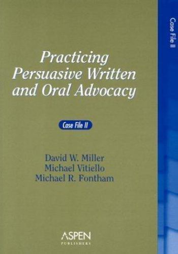 Supplements Ser.: Practicing Persuasive Written and Oral Advocacy No. II : Case