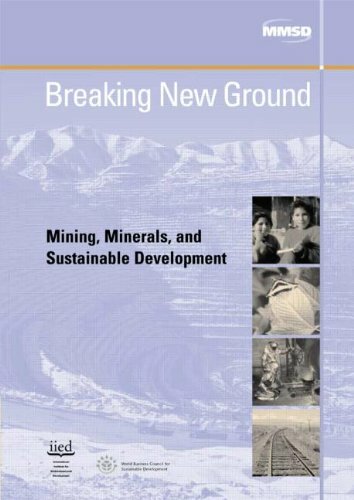 Breaking New Ground: Mining, Minerals and Sustainable Developmen