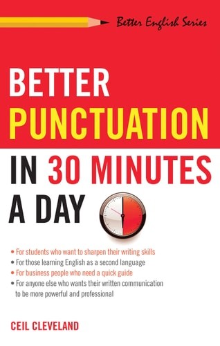 Better Punctuation in 30 Minutes a Day (Better English series), Cleveland, Ceil,