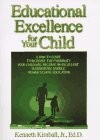 Educational Excellence for Your Child: A „How to Do It“ Guide to Help You In…