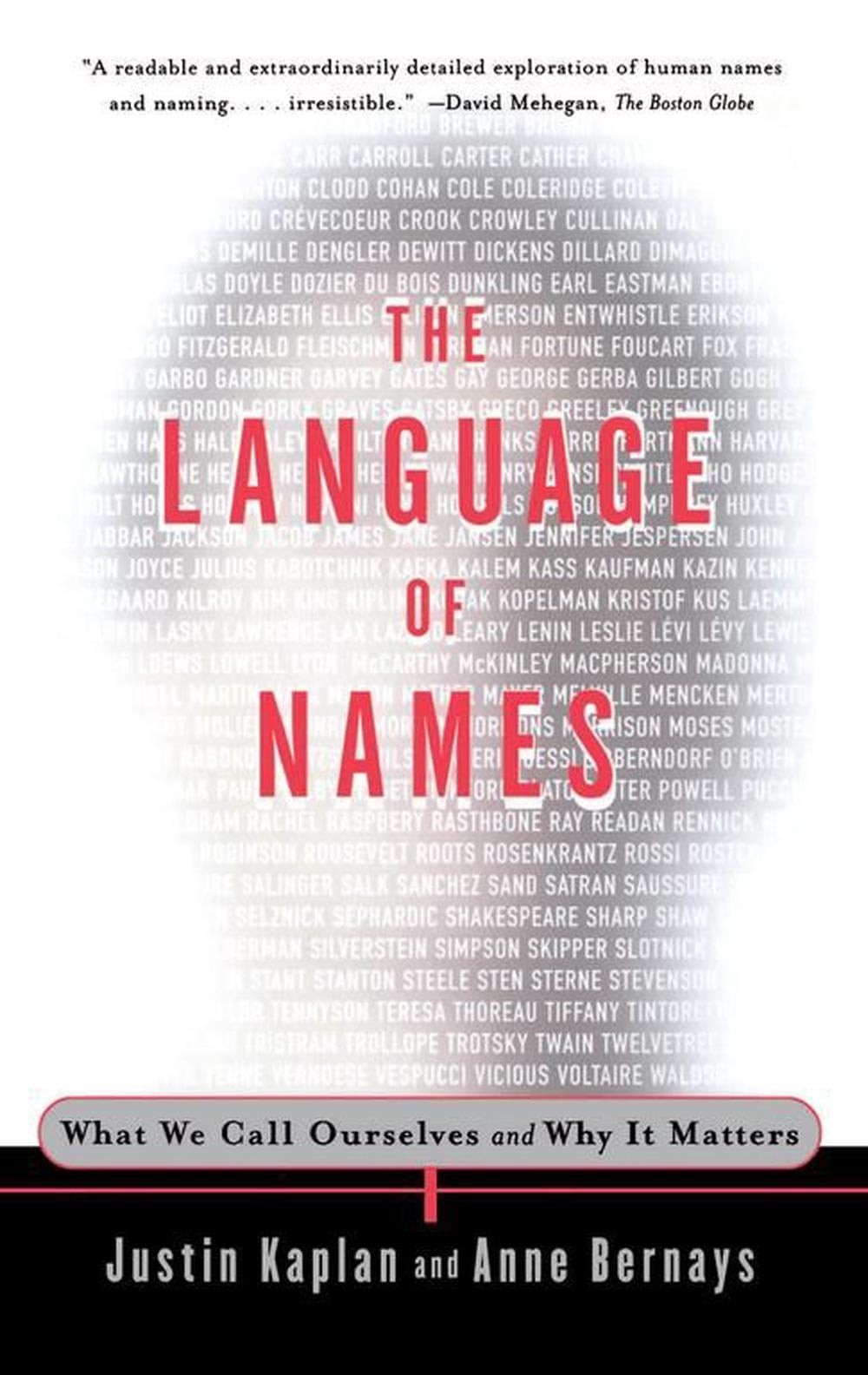 The Language of Names: What We Call Ourselves and Why It Matters by Anne Bernays