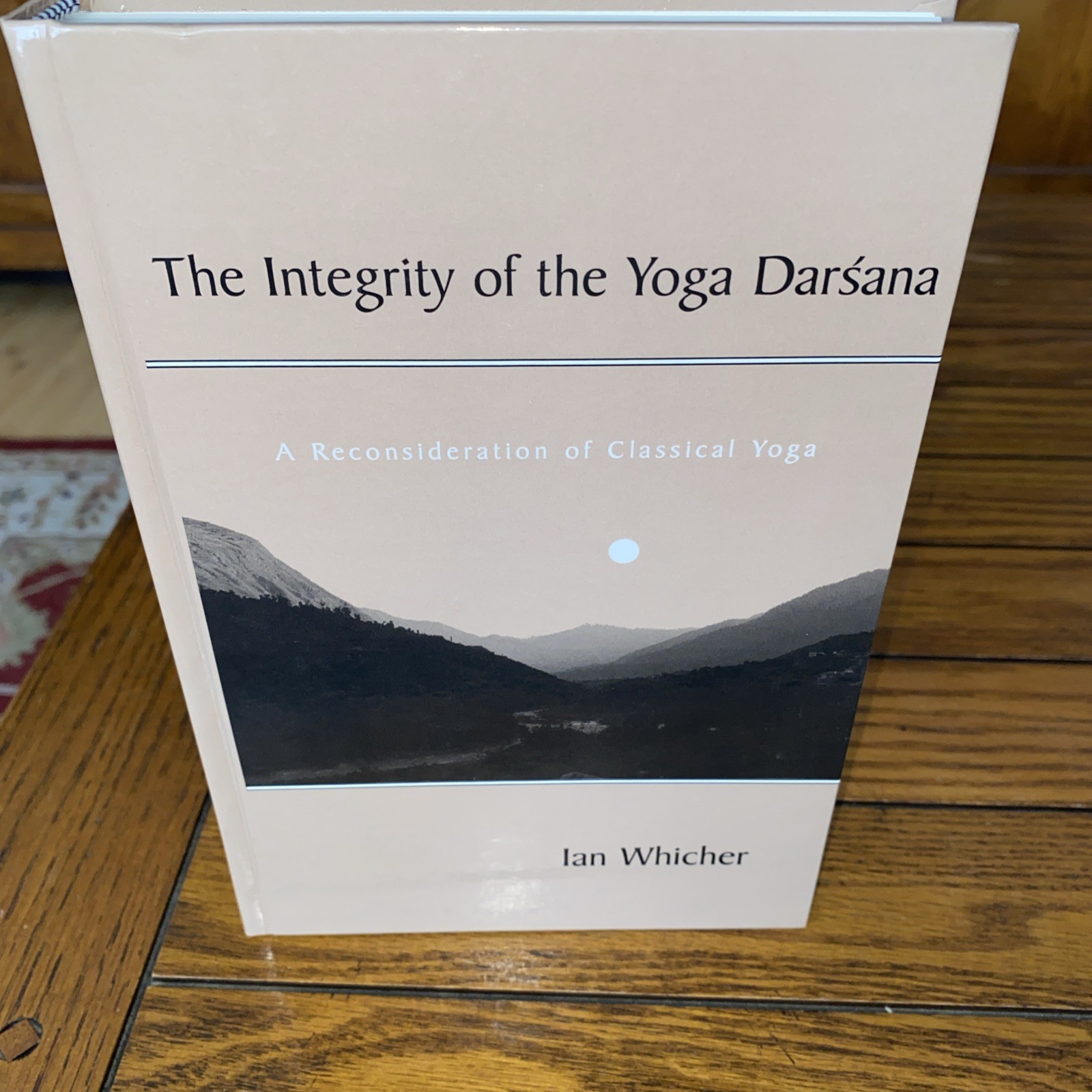 THE INTEGRITY OF THE YOGA DARSANA: A RECONSIDERATION OF Ian Whicher NEW 1st Ed