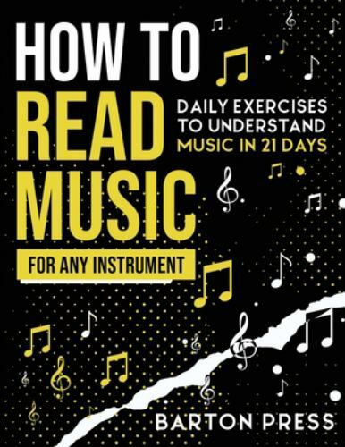 How to Read Music for Any Instrument: Daily Exercises to Understand Music in…