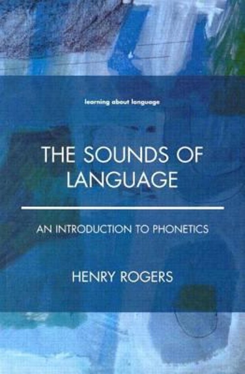 The Sounds of Language : An Introduction to Phonetics Paperback H
