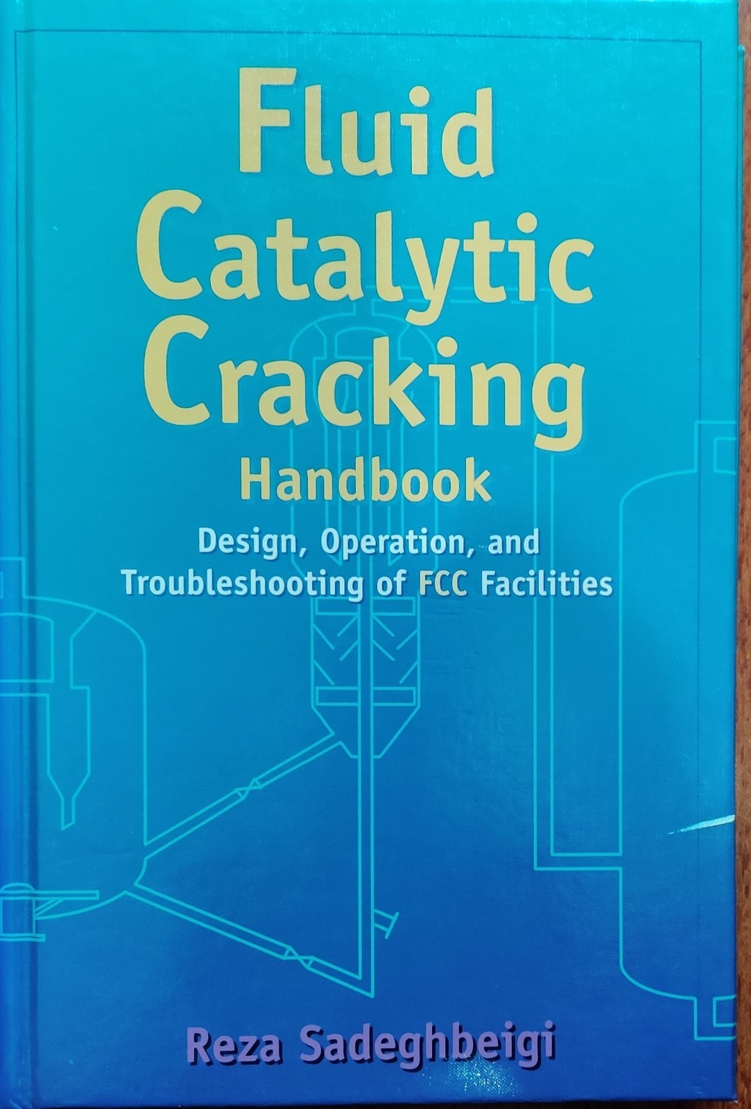 Fluid Catalytic Cracking Handbook : Design, Operation and Troubleshooting by…