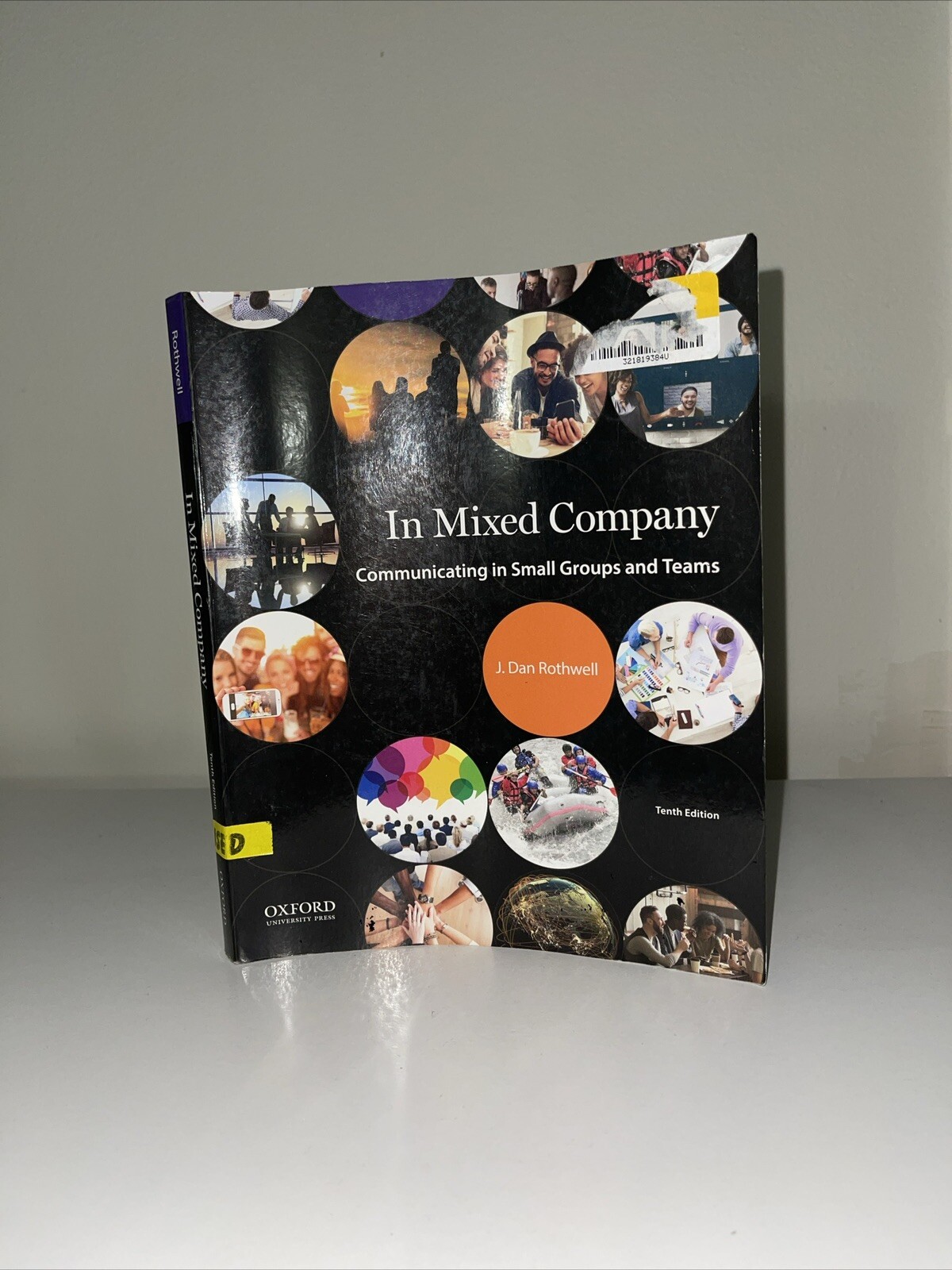 IN MIXED COMPANY: COMMUNICATING IN SMALL GROUPS AND TEAMS By J. Dan Rothwell NEW