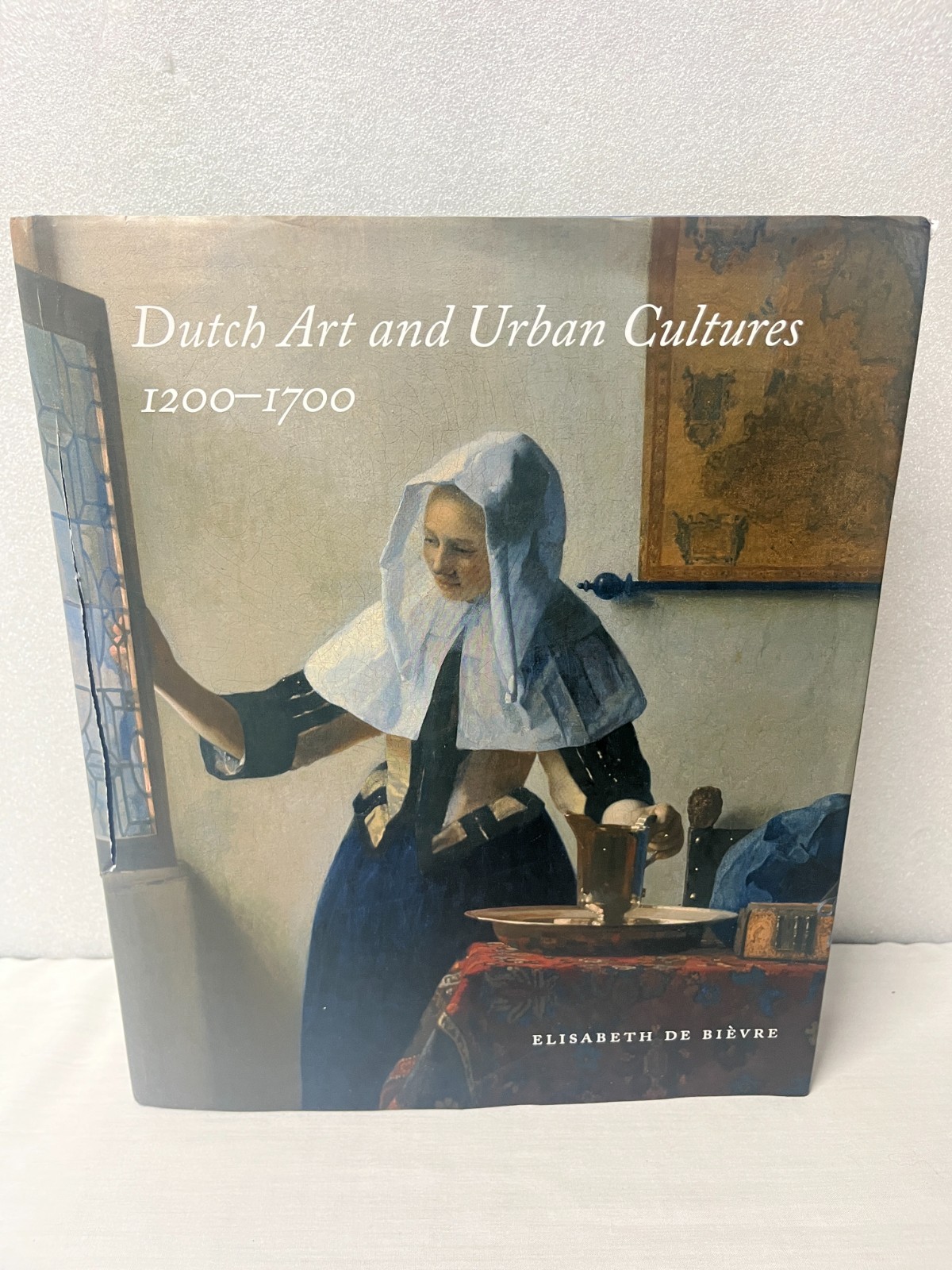 Dutch Art and Urban Cultures, 1200-1700 by Elisabeth de Bièvre (2015, Hardcover)