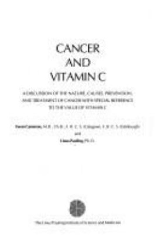 Cancer and Vitamin C : An Interview with Linus Pauling, Ph.D. Har