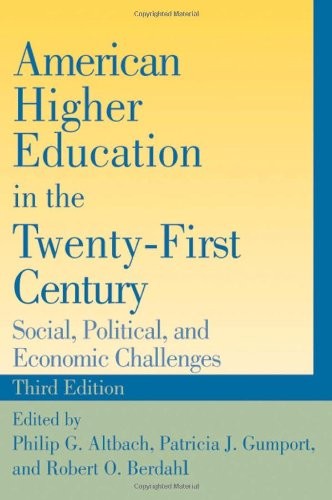 American Higher Education in the Twenty-First Century: Social, Political, an…