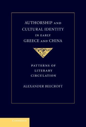 Authorship and Cultural Identity in Early Greece and China: Patterns of Literary