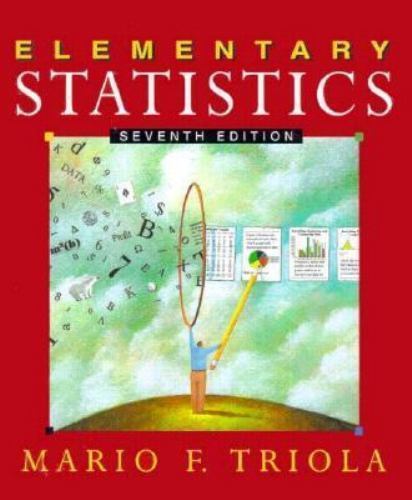 Elementary Statistics; 7th Edition – 0201859203, hardcover, Mario F Triola