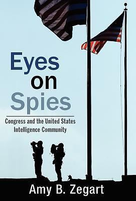 Eyes on Spies: Congress and the United States Intelligence Community