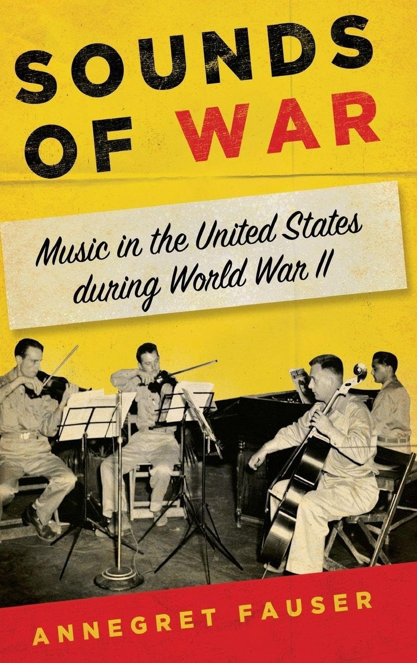 Sounds of War Music in the United States during World War II
