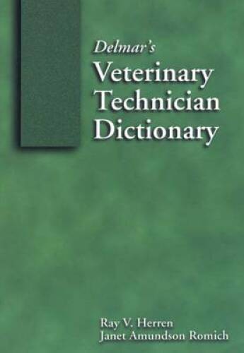 Delmar’s Veterinary Technician Dictionary (Veterinary Technology) – GOOD