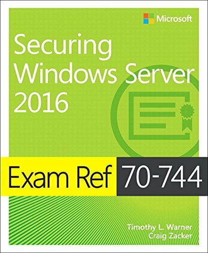 Exam Ref 70-744 Securing Windows Server 2016, Zacker 9781509304264 New..