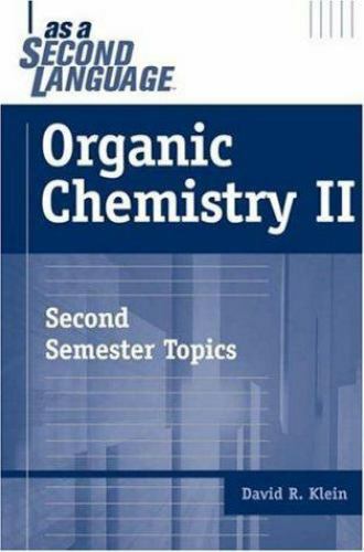 Organic Chemistry II : Second Semester Topics by David R. Klein (2005, Trade…