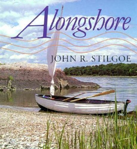 Alongshore by Professor John R. Stilgoe