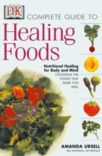 The Complete Guide to Healing Foods: Nutritional Healing for M – VERY GOOD