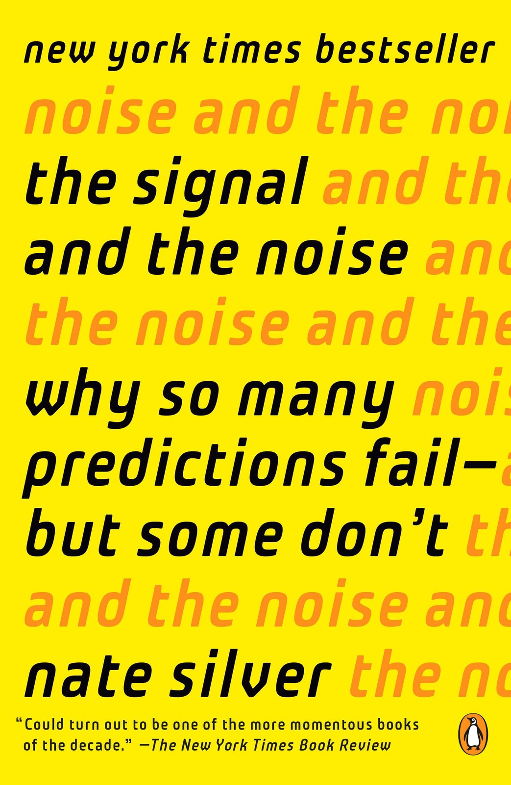 The Signal and the Noise: Why So Many Predictions Fail–but Some Don’t – pap…