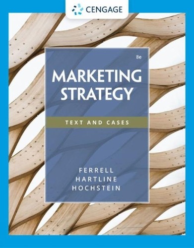Marketing Strategy by O. C. Ferrell, Michael Hartline, Bryan … – 9780357516300