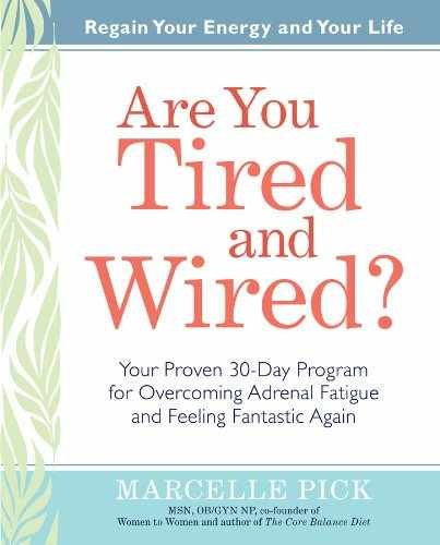 Are You Tired and Wired?: Your – Hardcover, by Marcelle Pick – Very Good b