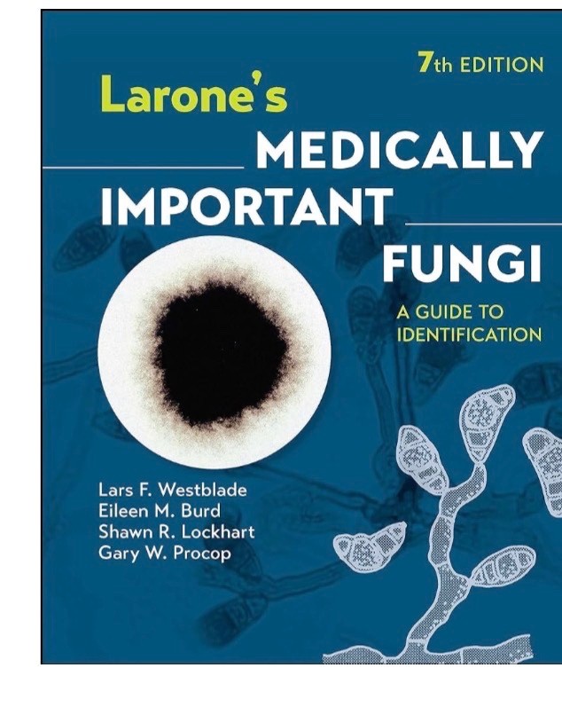 Larone’s Medically Important Fungi: A Guide to Identification 7th Edition