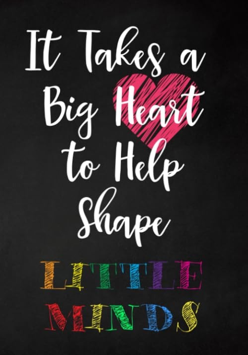 It Takes a Big Heart to Help Shape Little Minds: College Ruled Line Paper No…