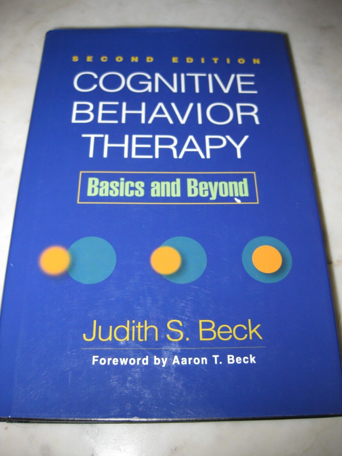 Cognitive Behavior Therapy : Basics and Beyond by Judith S. Beck