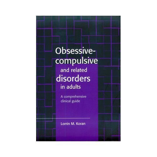 Obsessive-Compulsive and Related Disorders in Adults: A Comprehensive Clinic…