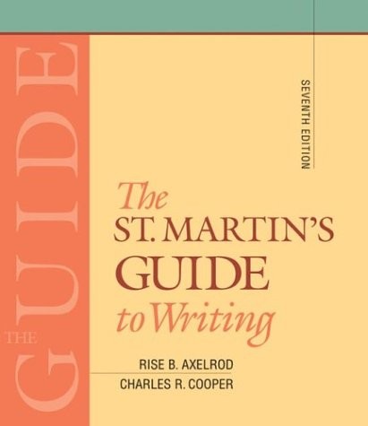 THE ST. MARTIN’S GUIDE TO WRITING: SHORT By Rise B. Axelrod & Charles R. Cooper