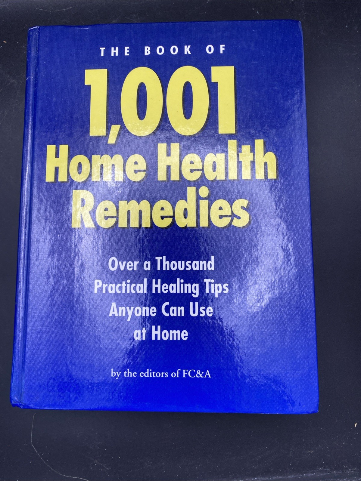 The Book of 1001 Home Health Remedies by FC and A Publishing Staff – 1993
