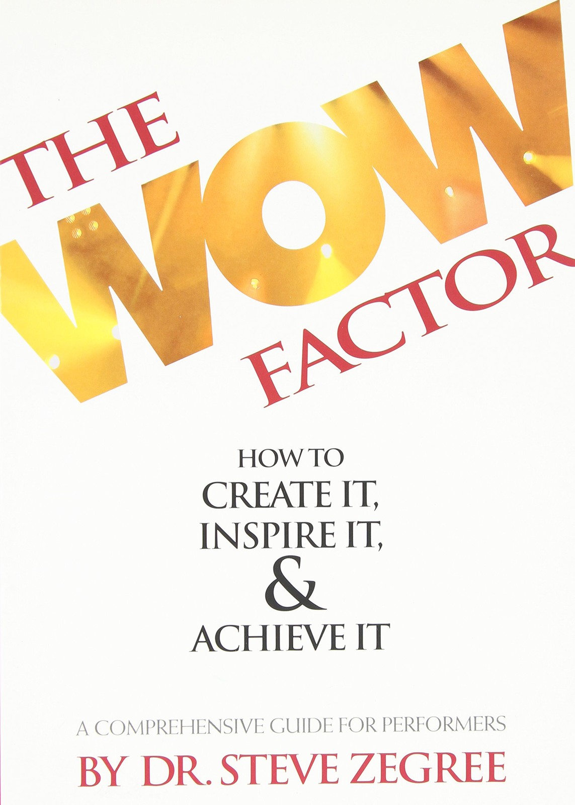 The Wow Factor: How to Create It, Inspire It & Achieve It: A Comprehensive G…