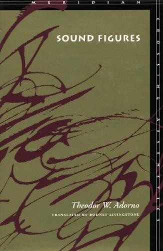 Theodor W. Adorno Sound Figures (Hardback) Meridian: Crossing Aesthetics