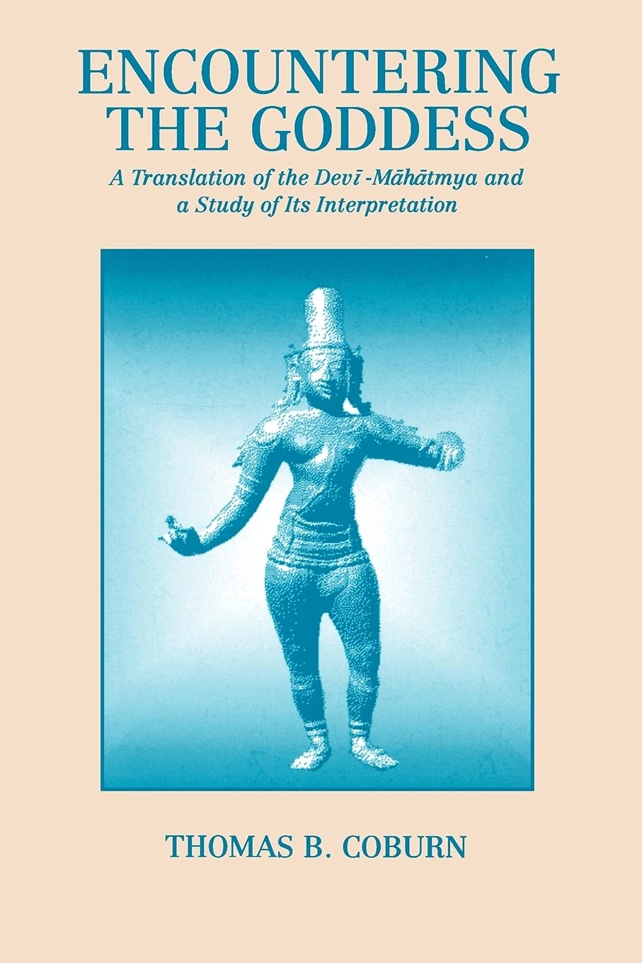 Encountering the Goddess: a Translation of the Devi-mahatmya and a Study of …