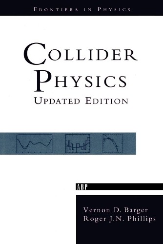 Collider Physics by Vernon D. Barger – 9780201149456
