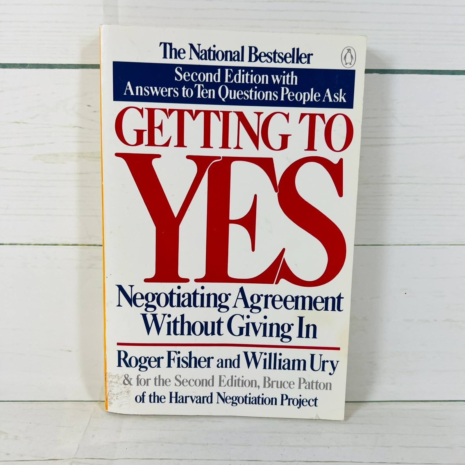 Getting to Yes : Negotiating Agreement Without Giving In by William Ury and…