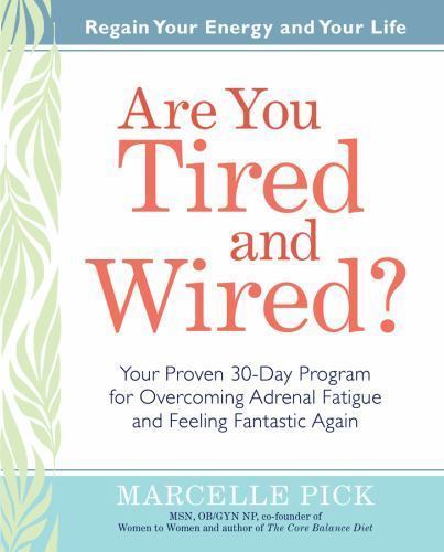 Are You Tired and Wired?: Your Simple 3- 9781401928193, Marcelle Pick, hardcover