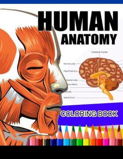 Human Anatomy Coloring Book: Anatomy & Physiology Coloring Book (Complete W…