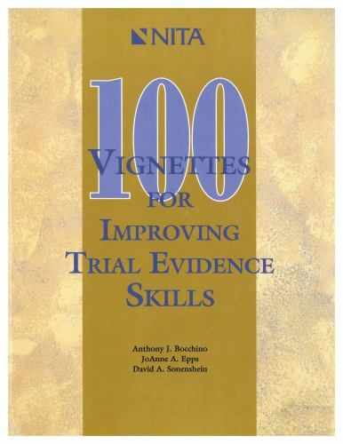Nita Ser.: 100 Vignettes for Improving Trial Evidence Skills by Anthony J. Bocch