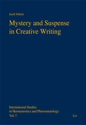 MYSTERY AND SUSPENSE IN CREATIVE WRITING (INTERNATIONAL By Jacek Dabala **NEW**