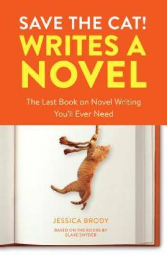 Save the Cat! Writes a Novel: The Last Book On Novel Writing You‘ – VERY GOOD
