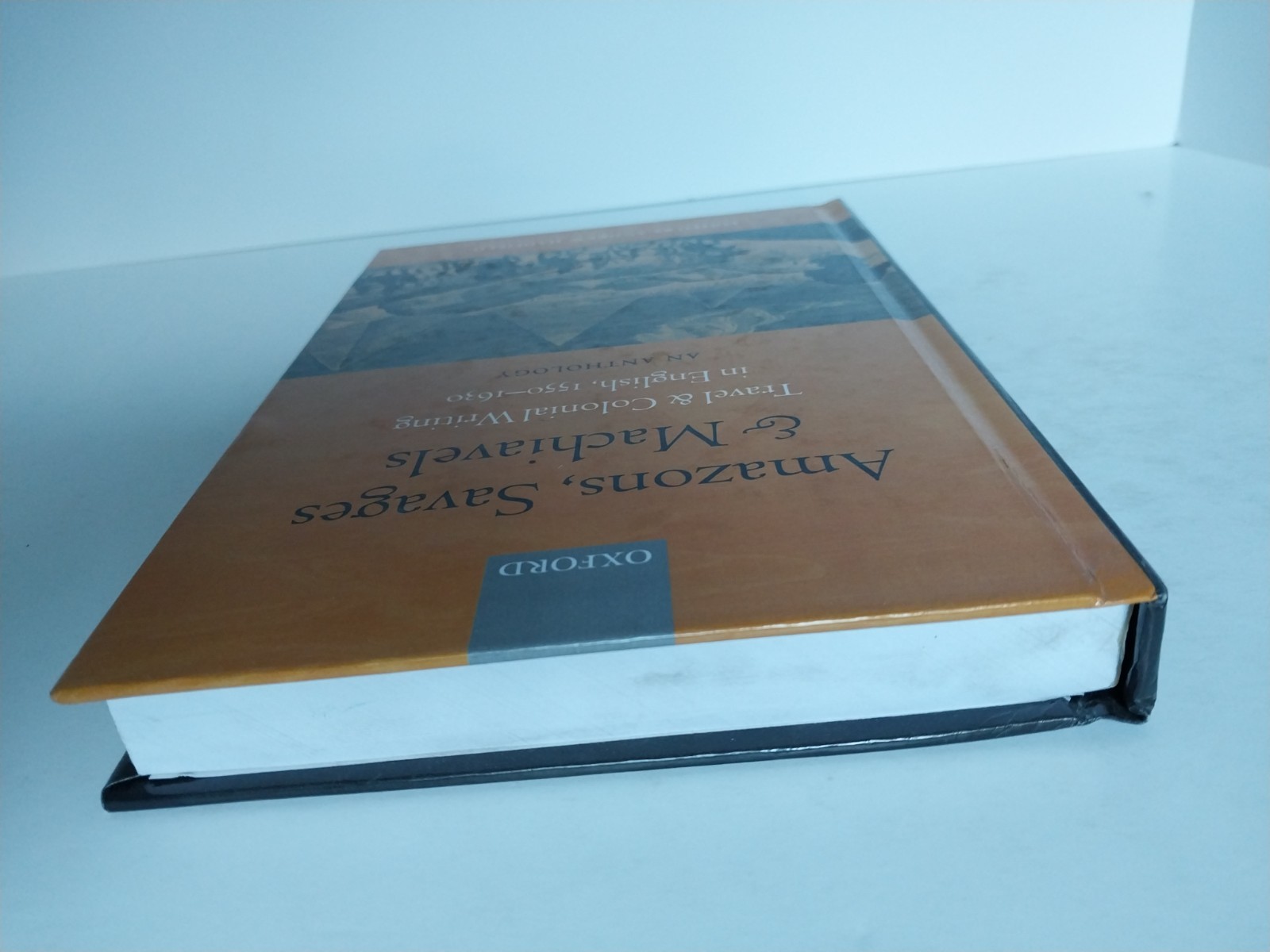 Amazons, Savages, and Machiavels : Travel and Colonial Writing in English, 1550-